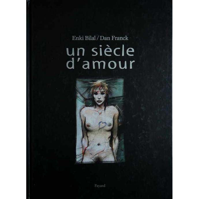 Enki Bilal - Un siècle d'amour - EO 1999 - 1