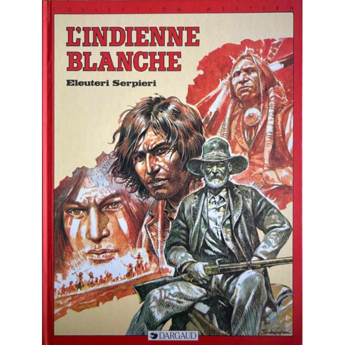 Serpieri - L'indienne blanche - EO 1985 - 1