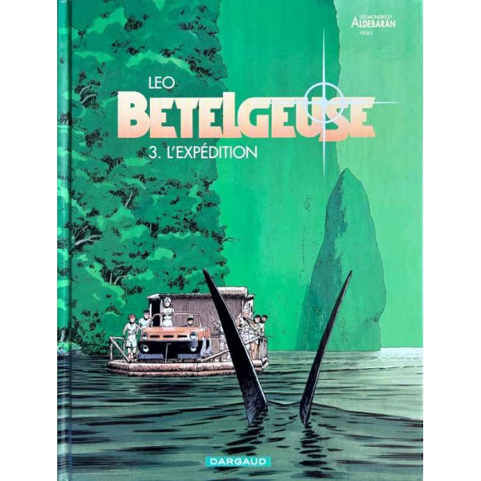 Bételgeuse - 3. L'expédition - EO 2002 + signature LEO - 1