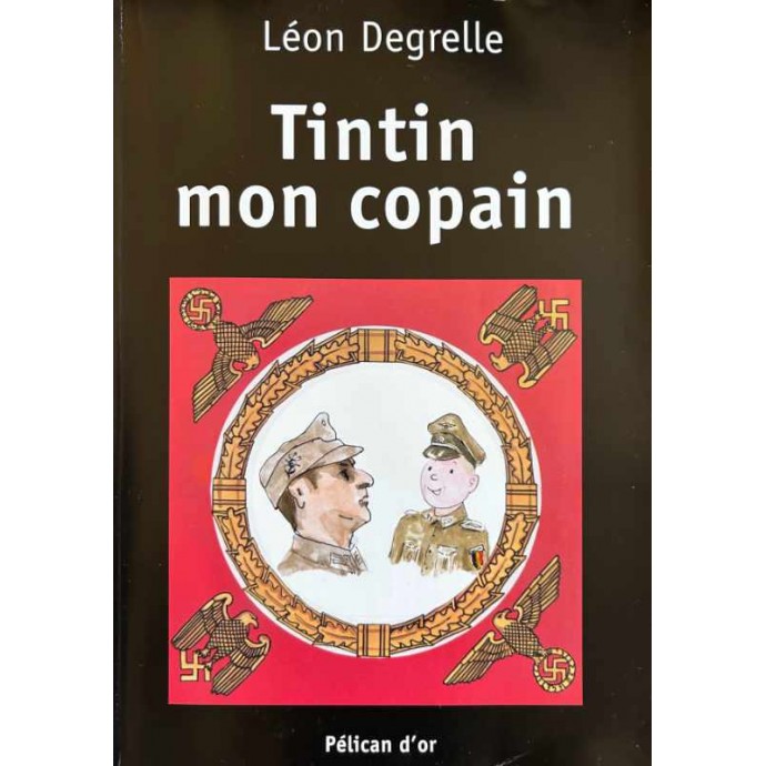 Tintin mon copain - Léon Degrelle - TL EO 2000 - 1