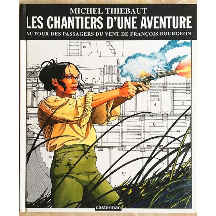 Bourgeon - Passagers du vent (autour des) - Les chantiers d'une aventure -1994 - 1