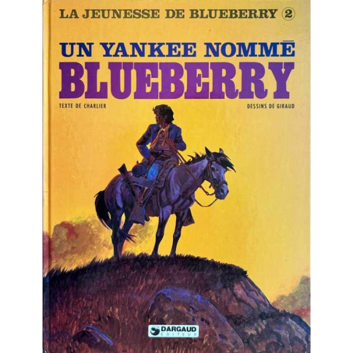 Blueberry  (la jeunesse de) - n°2 - Un Yankee nommé Blueberry - EO 1979 - 1