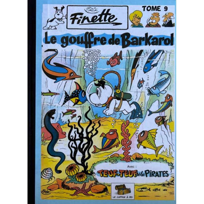 Finette - Le gouffre de Barkarol - Teuf-Teuf et les pirates - Tome 9 - TL 2014 Coffre à BD - 1