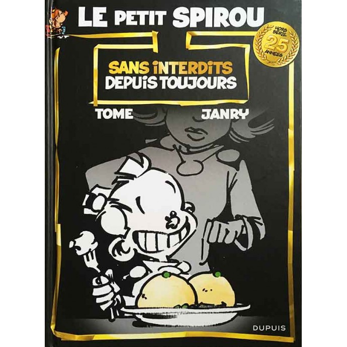 Petit Spirou - Sans interdits depuis toujours - Hors série 25 années - EO 2015 - 1