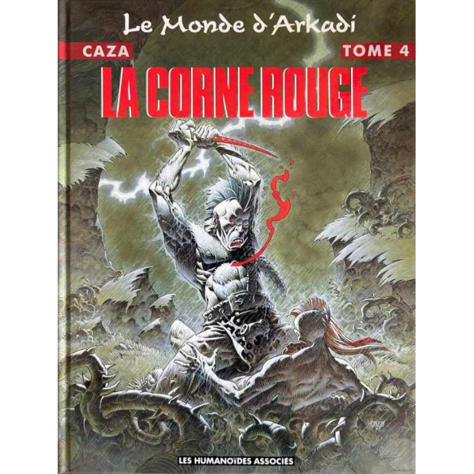 Caza - Le Monde d'Arkadi - 4. La Corne Rouge - EO 1992 - 1