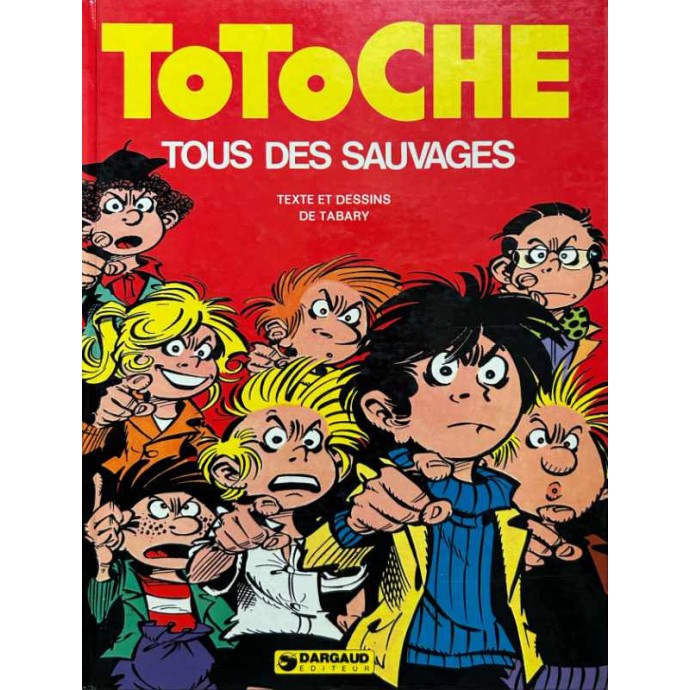 Totoche - 7. Tous des Sauvages - EO 1976 - 1