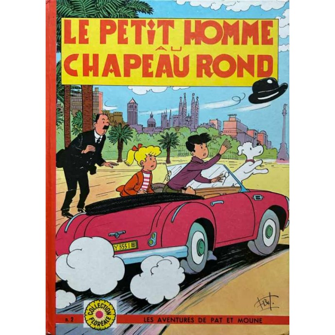 Pat et Moune - 2. Le petit homme au chapeau rond - EO 1962 - 1