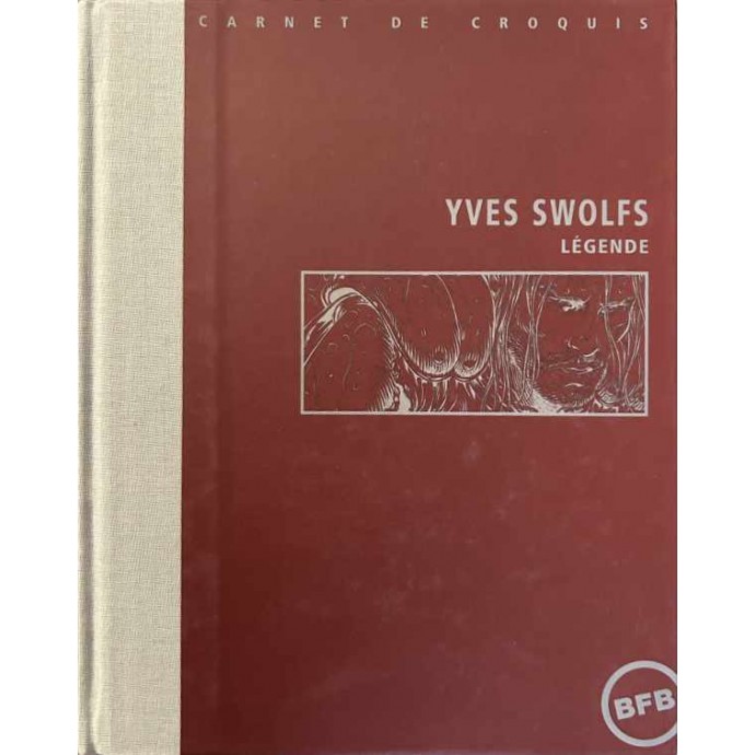 Yves SWOLFS - Carnet de Croquis - Légende - TL 2003 n°/ signé - 1