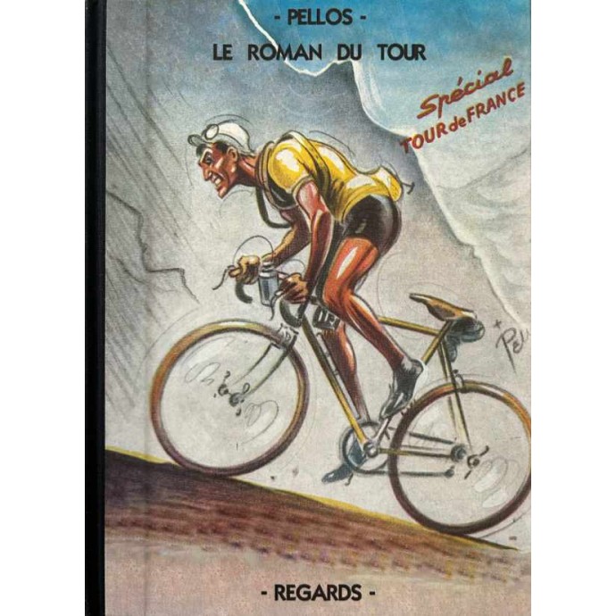 Cyclisme - Le Roman du tour - Spécial tour de France - Regards - EO 2008 - 1
