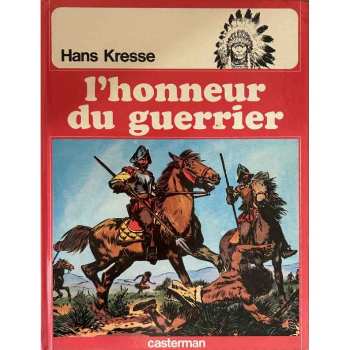 Peaux-Rouges - 9. L'honneur du guerrier - EO 1982 - 1