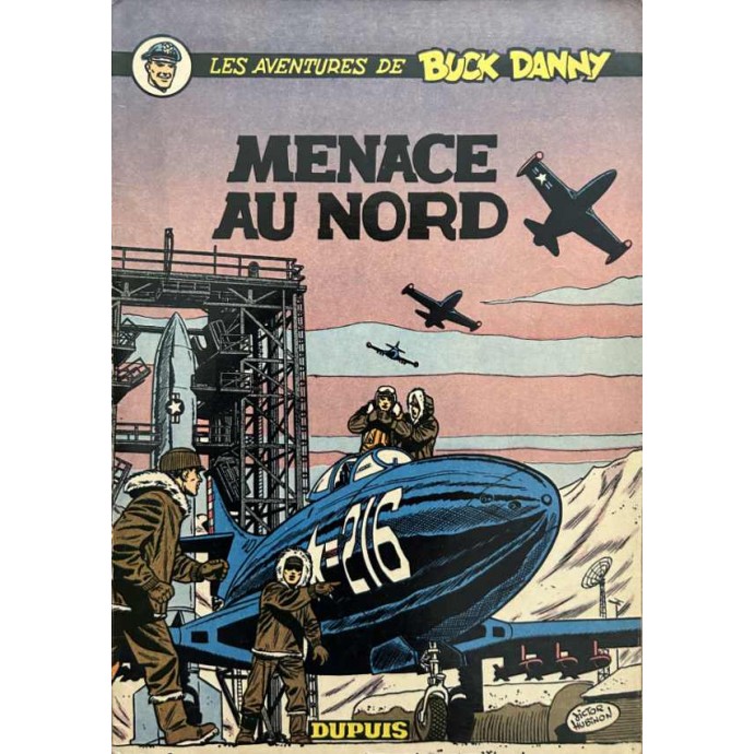 Buck Danny - 16. Menace au Nord - EO 1957 - TTBE - 1