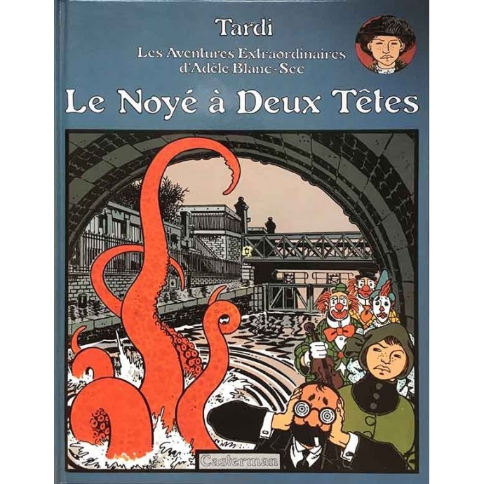 Adèle Blanc Sec - 6. Le Noyé à Deux Têtes - EO 1985 - 1