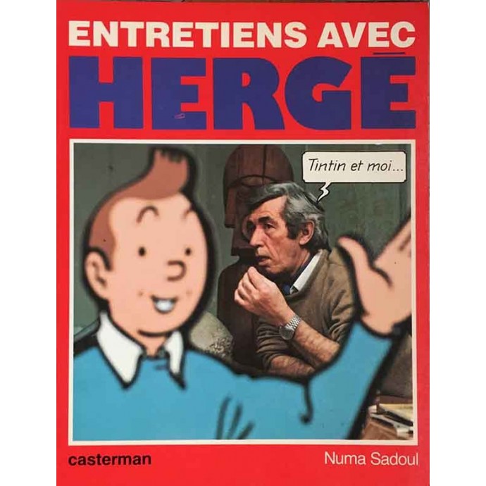 Hergé - Entretiens avec Hergé - Tintin et moi -1983 - 1
