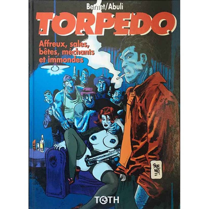TORPEDO - 15. Affreux, sales, bêtes, méchants et immondes - TL EO 2004 - 1
