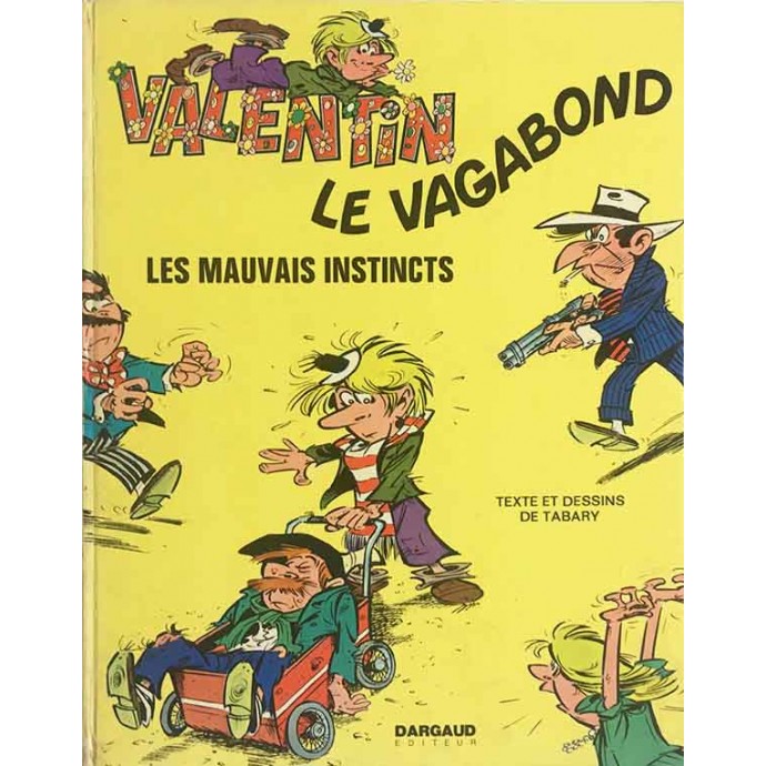 Valentin le Vagabond - 1. Les Mauvais instincts - EO 1973 - 1