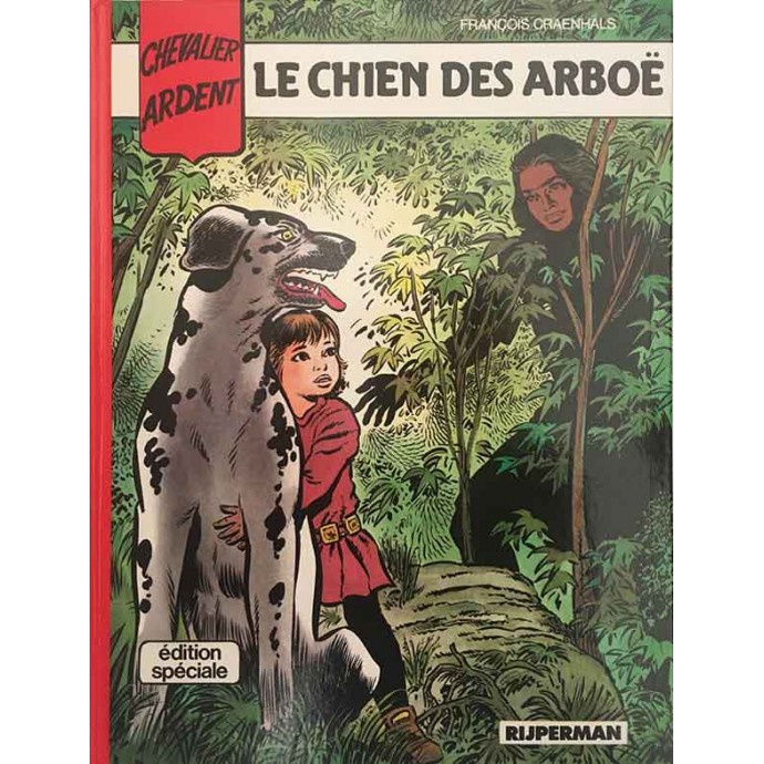 Chevalier Ardent (Rijperman) - 3. Le chien des Arboë - 1ère édition couleurs - 1988 - 1