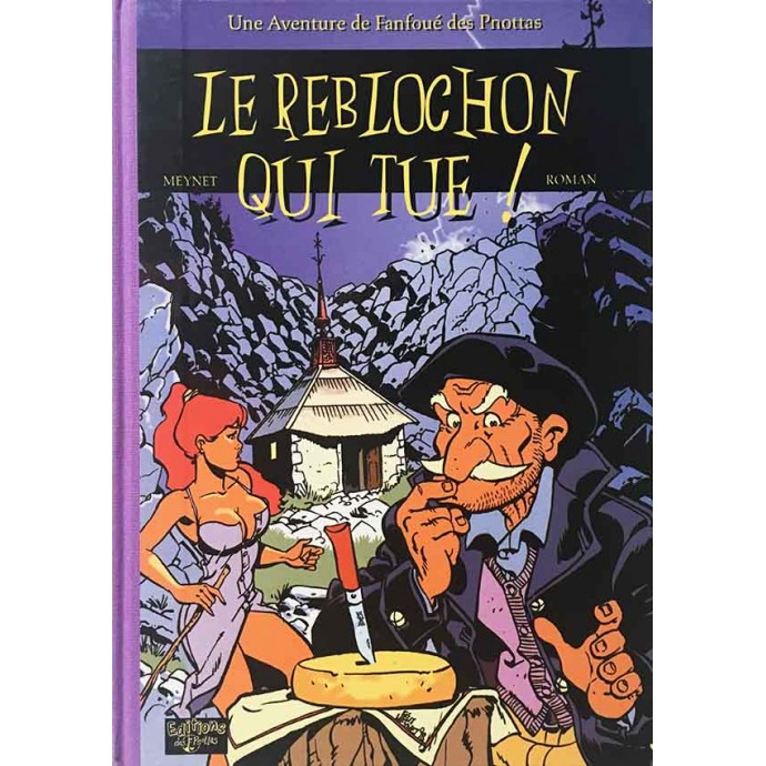 Fanfoué - Le Reblochon qui tue - TT 1998 + ex-libris + Dédicace Meynet - 1