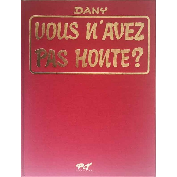 Vous n'avez pas honte?- Dany - TT 1994 + Cellulo signé - 1