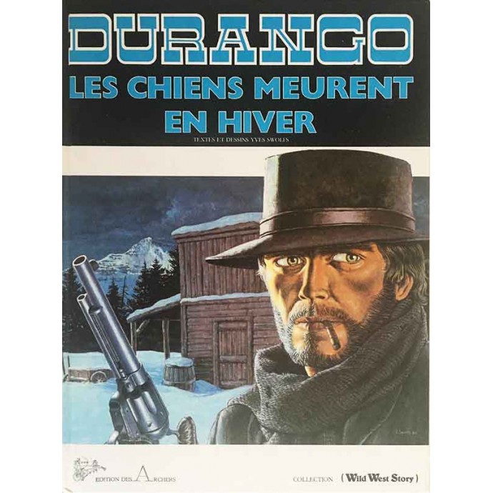 Durango - 1. Les Chiens meurent en hiver - EO 1981 + Dédicace - 1