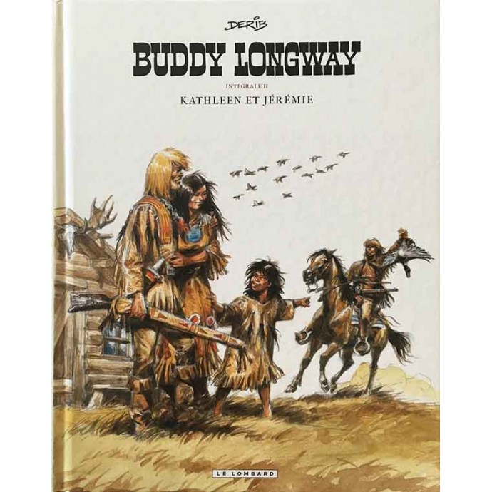 Buddy Longway - Intégrale II - Kathleen et Jérémie - EO 2010 + Dédicace Derib - 1