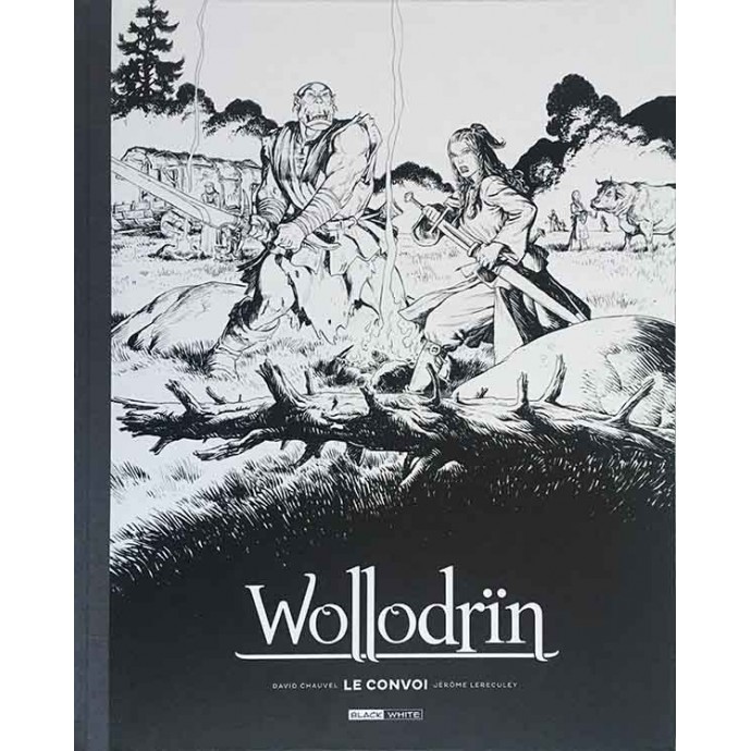 Wollodrïn - Intégrale - Le Convoi - TL 2015 BlackandWhite + Dédicace - 1