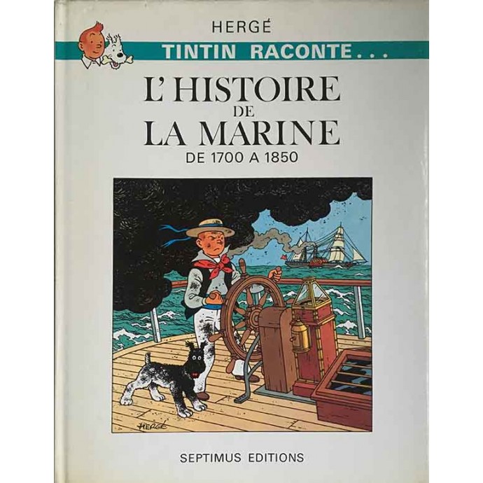 Tintin raconte ... L'Histoire de la Marine de 1700 A 1850 - Chromos Hergé 1981 - 1