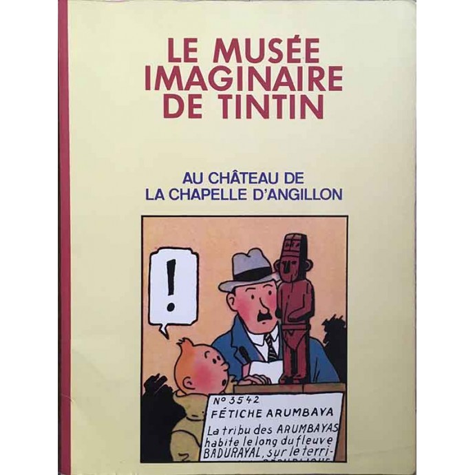 Tintin - Le Musée imaginaire de Tintin au château de la chapelle d'Angillon - EO 1984 - 1