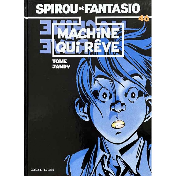 Spirou et Fantasio - 46. Machine qui rêve - EO 1998 - 1