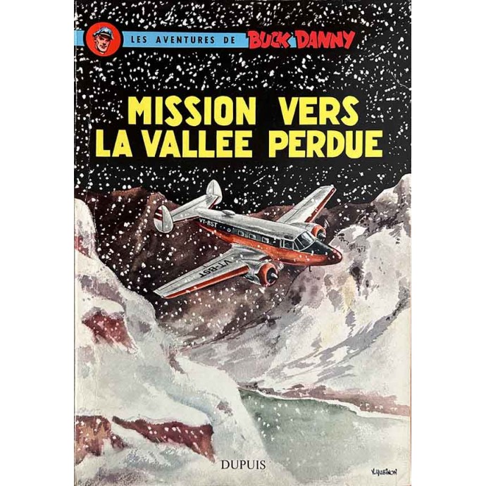Buck Danny - 23. Mission vers la vallée perdue - EO 1960 - 1