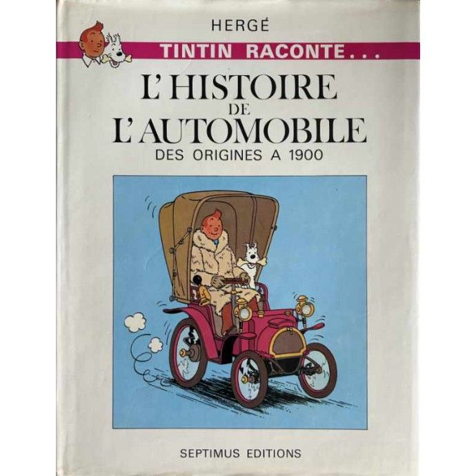 Tintin raconte ... L'Histoire de l'automobile des origines à 1900 - Chromos Hergé 1978 - 1